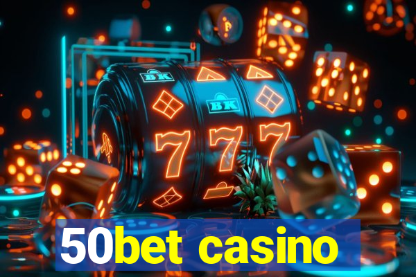 50bet casino